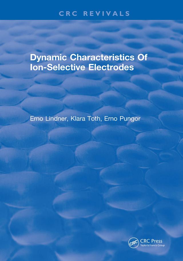 Dynamic Characteristics Of Ion Selective Electrodes by Erno Lindner