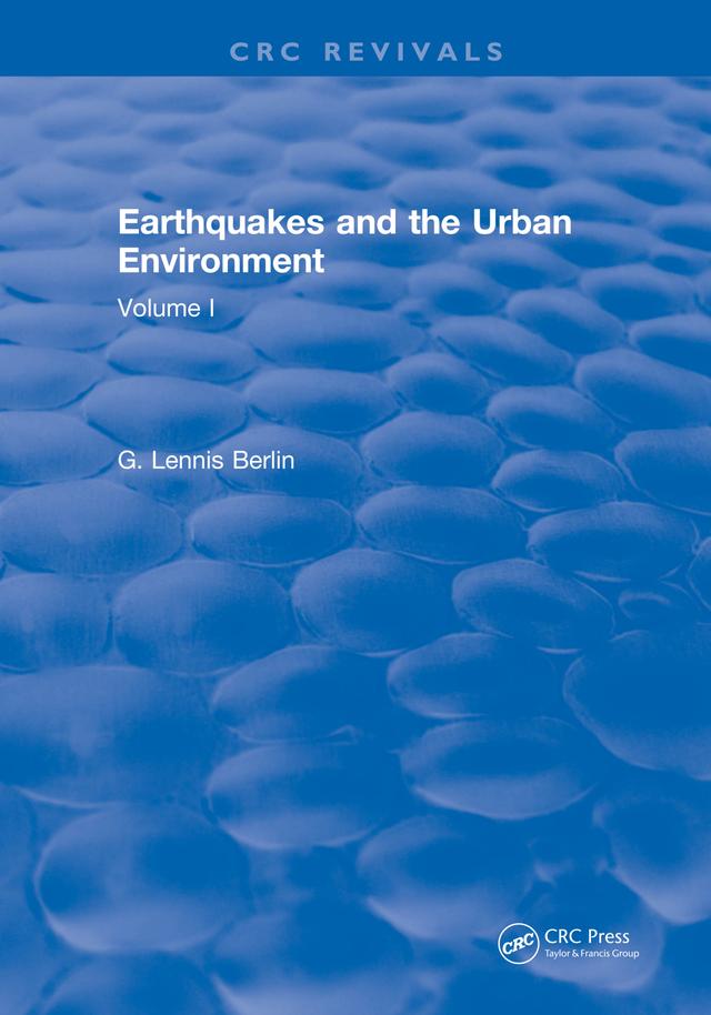 Earthquakes and the Urban Environment by G. Lennis Berlin