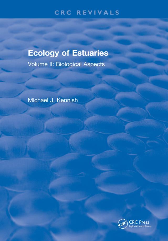 Ecology of Estuaries by Michael J. Kennish