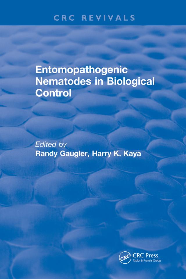 Entomopathogenic Nematodes in Biological Control by Randy Gaugler