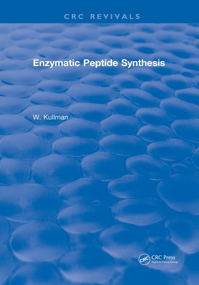 Enzymatic Peptide Synthesis by W. Kullman