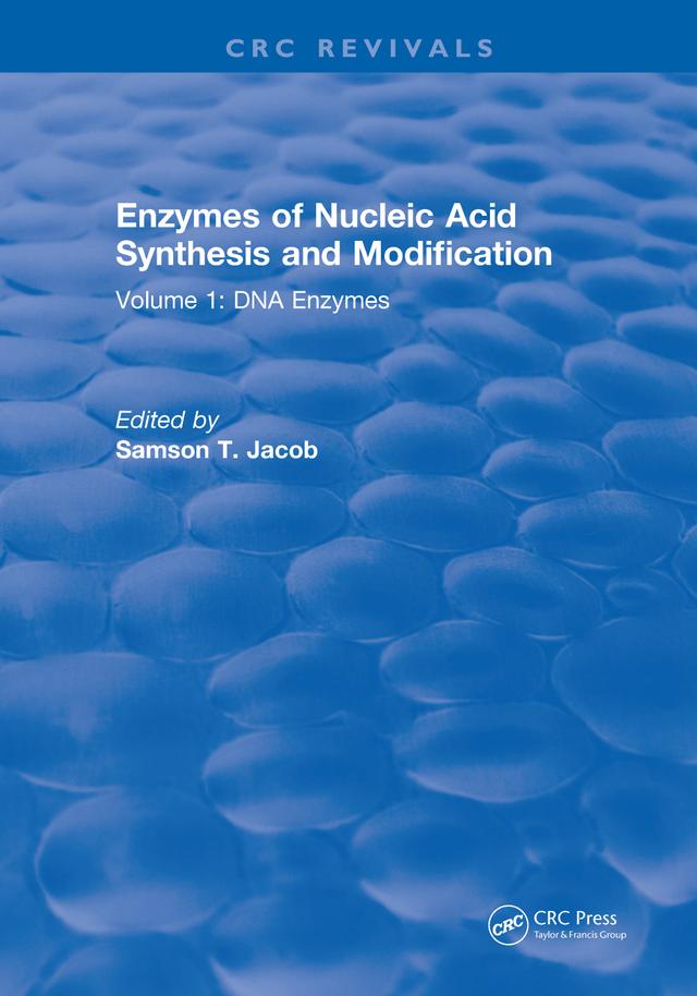 Enzymes of Nucleic Acid Synthesis and Modification by Samson T. Jacob
