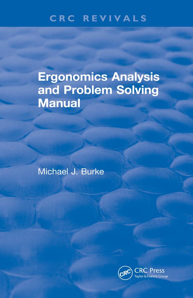 Ergonomics Analysis and Problem Solving Manual by Michael J. Burke