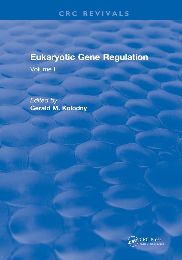 Eukaryotic Gene Regulation by Gerald M. Kolodny