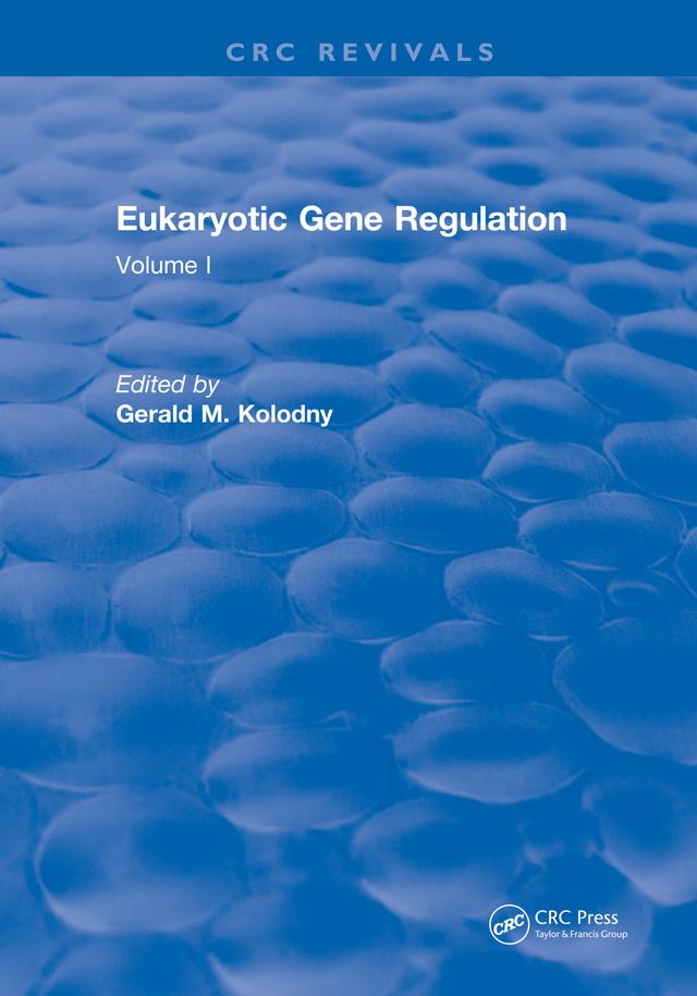 Eukaryotic Gene Regulation by Gerald M. Kolodny