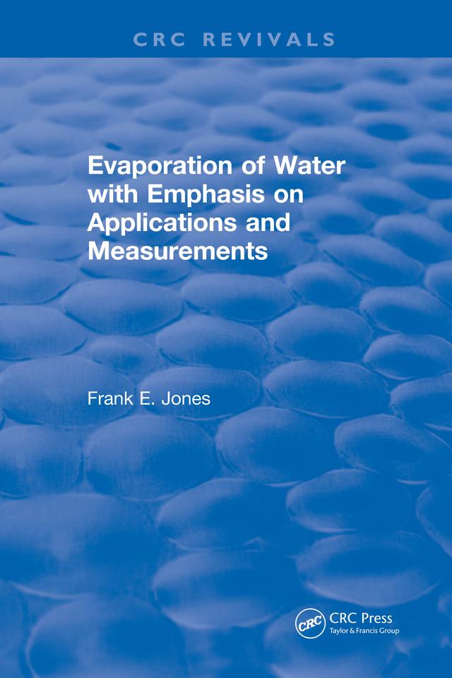 Evaporation of Water With Emphasis on Applications and Measurements by Frank E. Jones