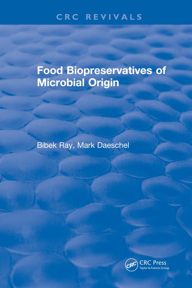 Food Biopreservatives of Microbial Origin by Bibek Ray