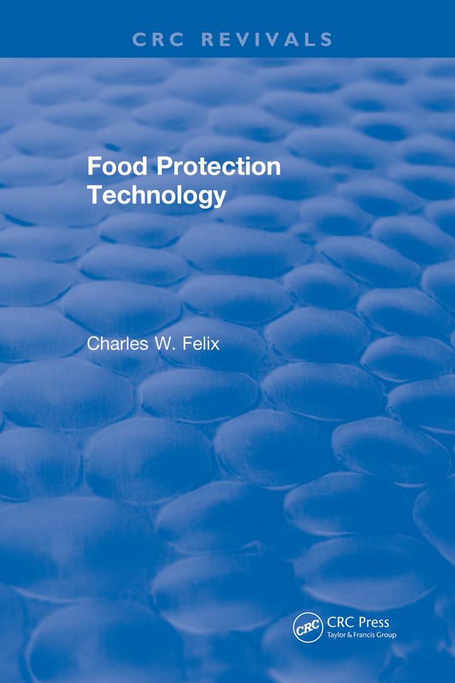 Food Protection Technology by Charles W. Felix