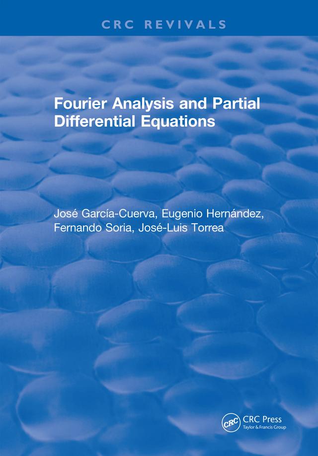 Fourier Analysis and Partial Differential Equations by Jose Garcia-Cuerva