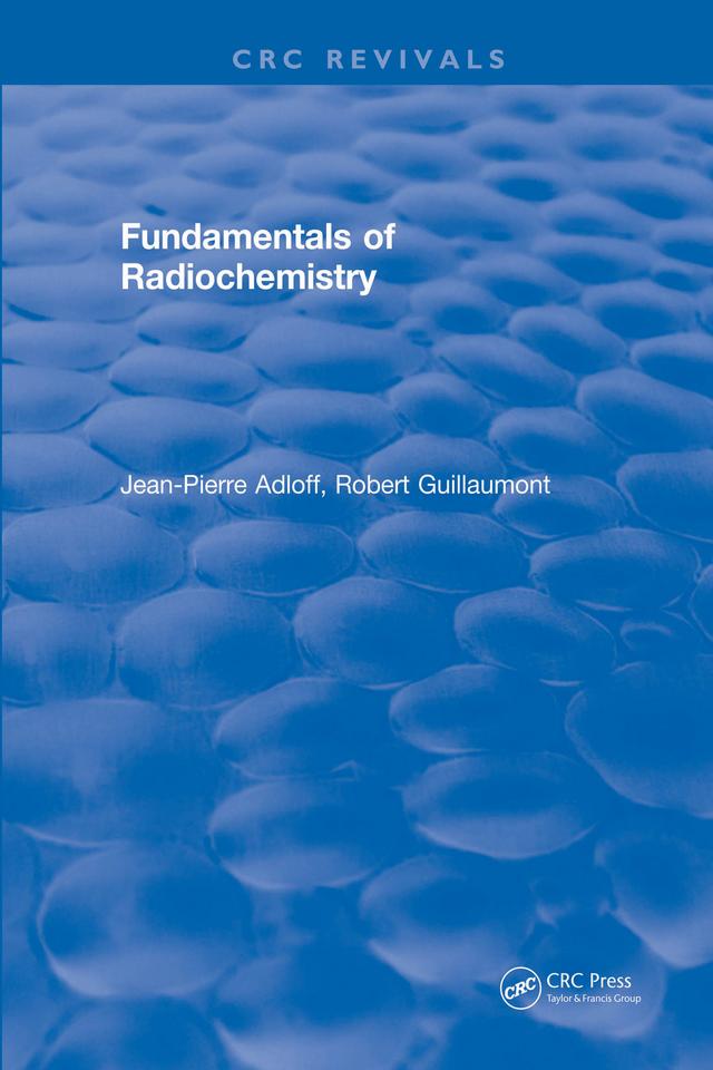Fundamentals of Radiochemistry by Jean-Pierre Adloff