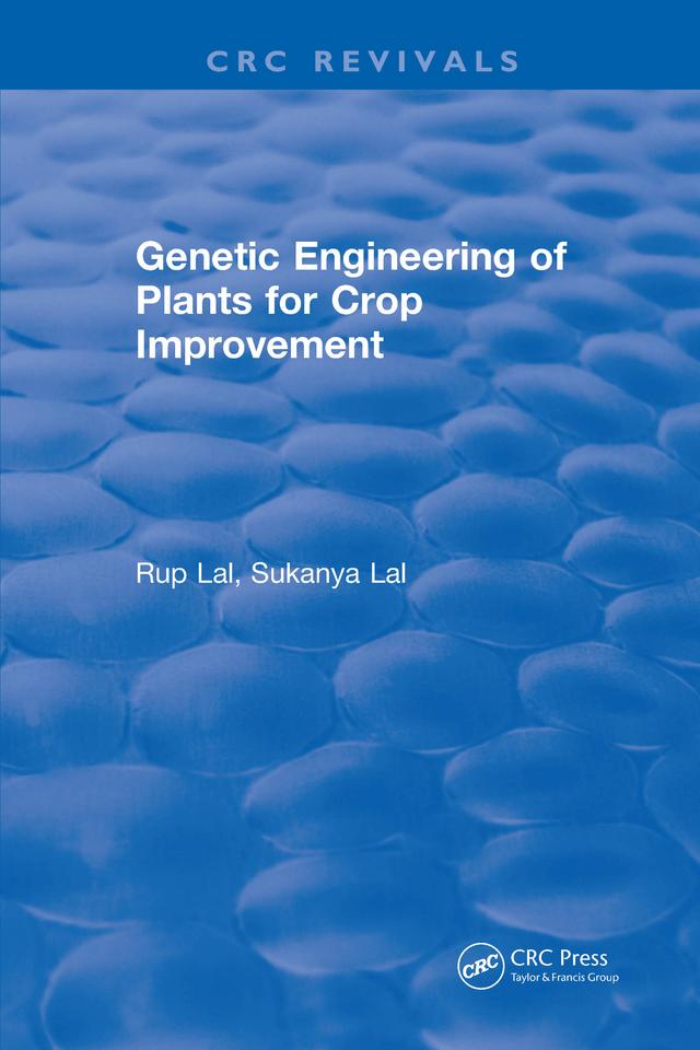 Genetic Engineering of Plants for Crop Improvement by Rup Lal