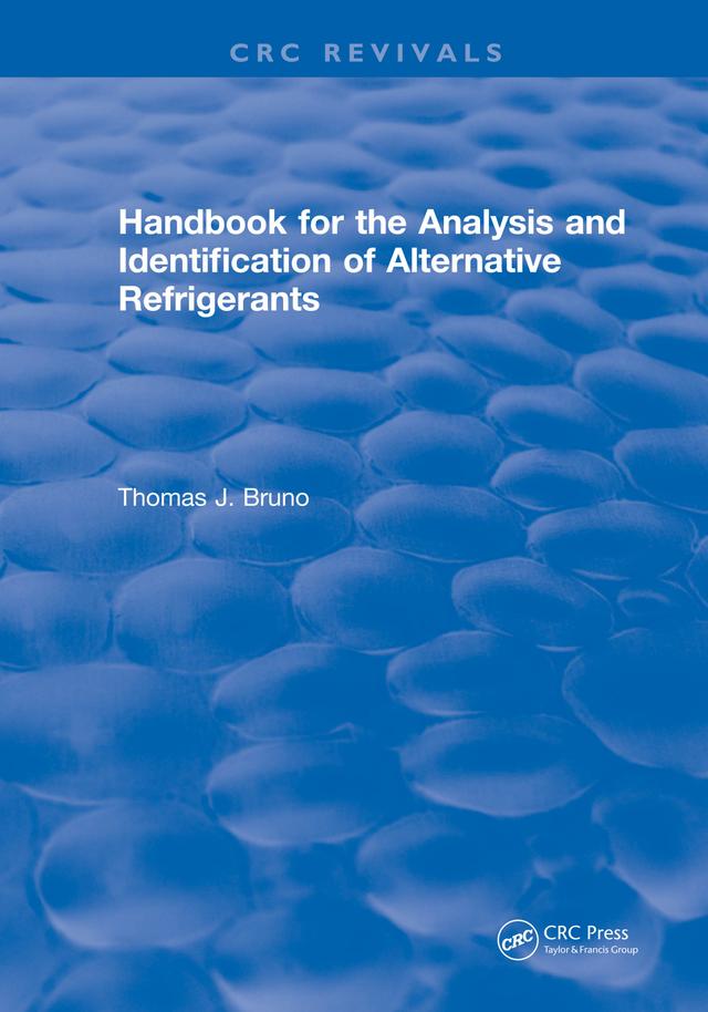 Handbook for the Analysis and Identification of Alternative Refrigerants by Thomas J. Bruno