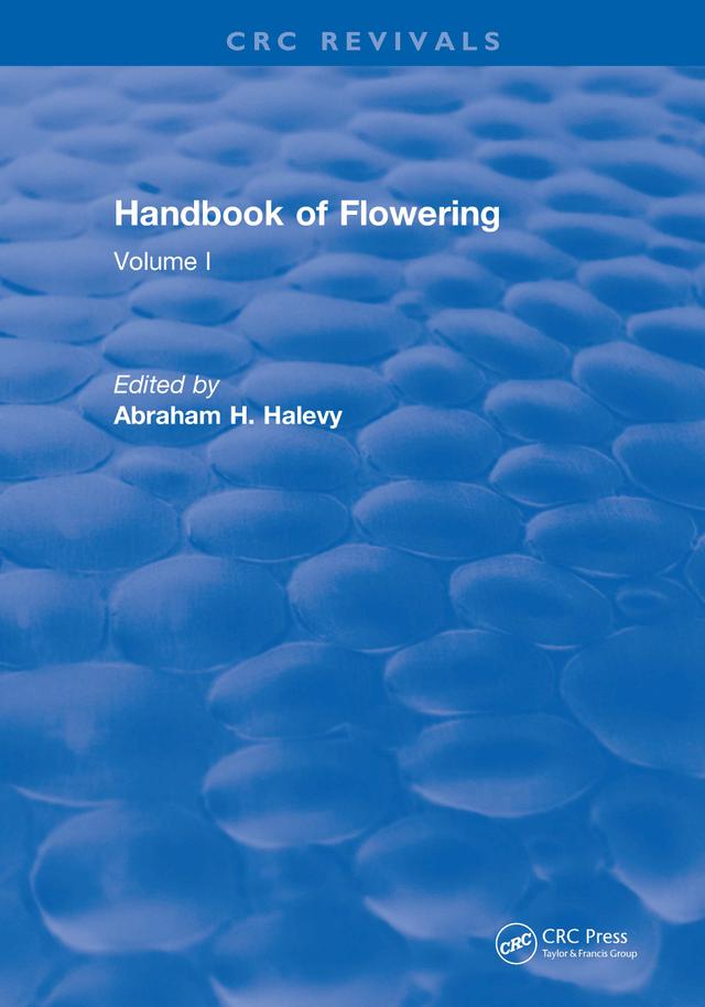 Handbook of Flowering by Abraham H. Halevy