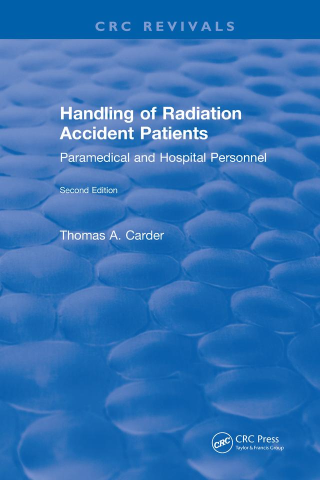 Handling of Radiation Accident Patients by Thomas A. Carder