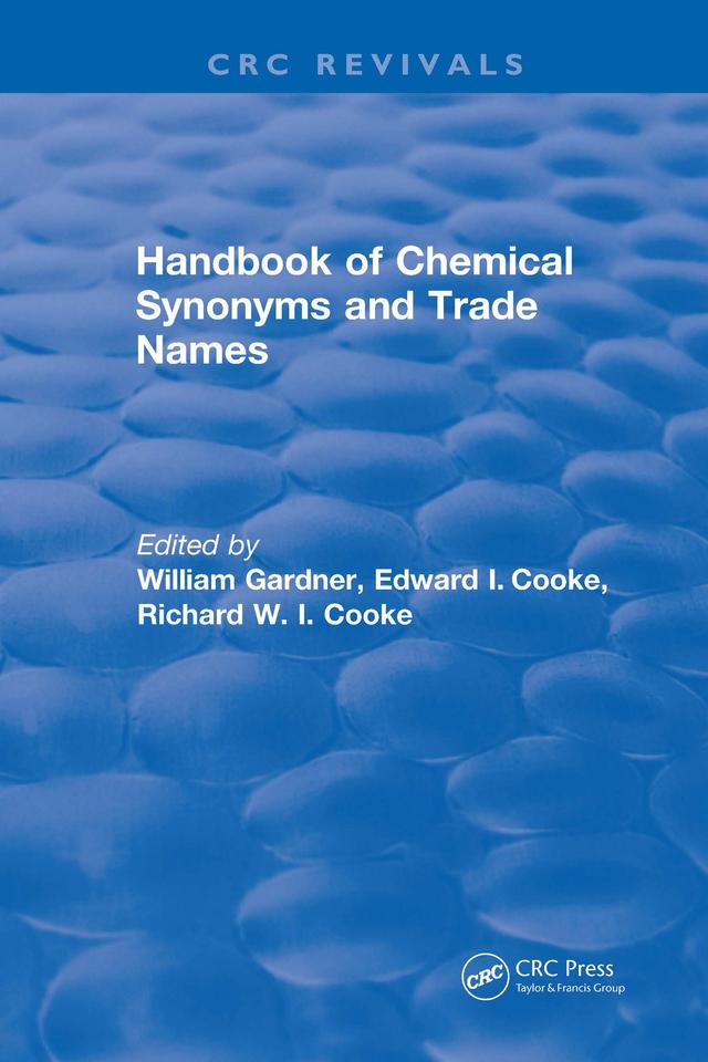 Handbook of Chemical Synonyms and Trade Names by Edward I. Cooke, Richard W.I. Cooke, William Gardner