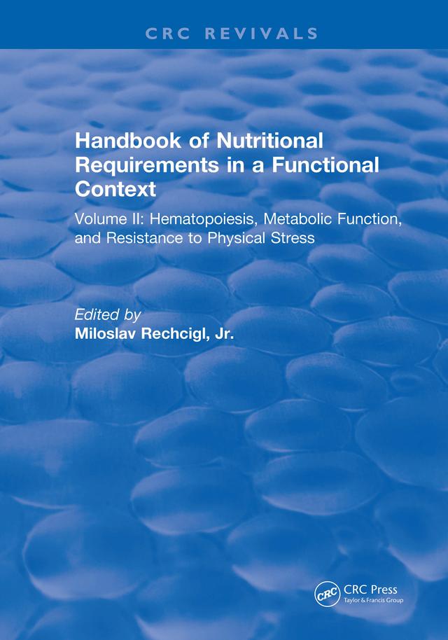 Handbook of Nutritional Requirements in a Functional Context by Miloslav Rechcigl