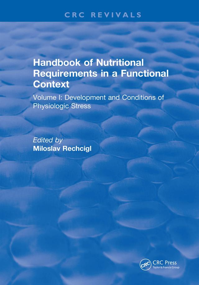 Handbook of Nutritional Requirements in a Functional Context by Miloslav Rechcigl