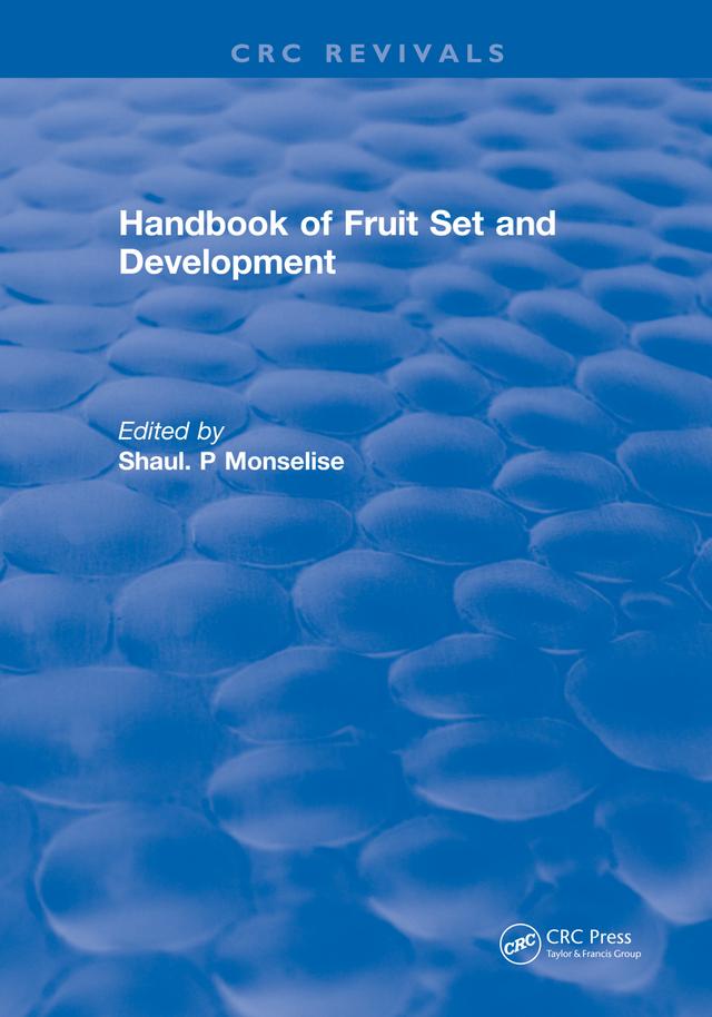 Handbook of Fruit Set and Development by Shaul. P Monselise