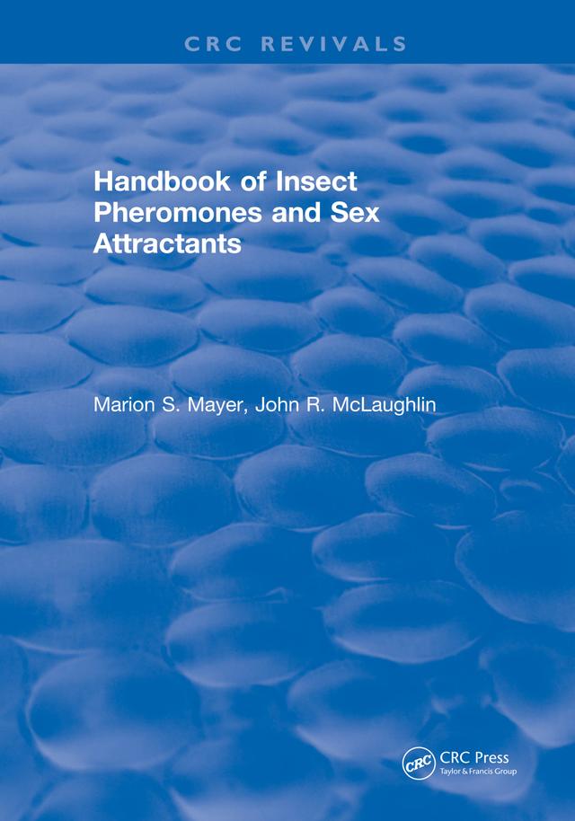 Handbook of Insect Pheromones and Sex Attractants by Marion S. Mayer