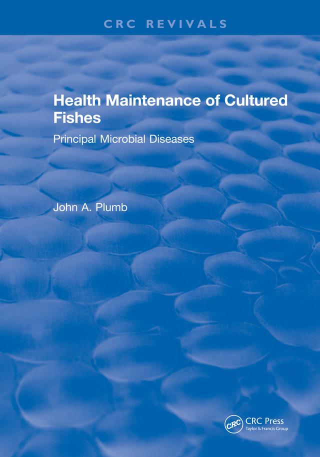 Health Maintenance of Cultured Fishes by John A. Plumb