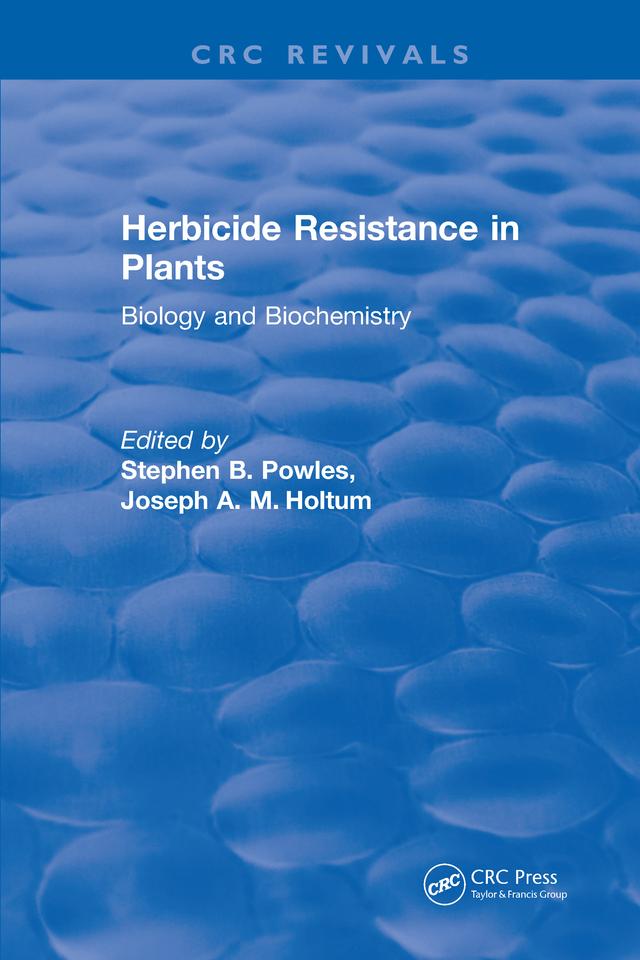 Herbicide Resistance in Plants by Stephen B. Powles