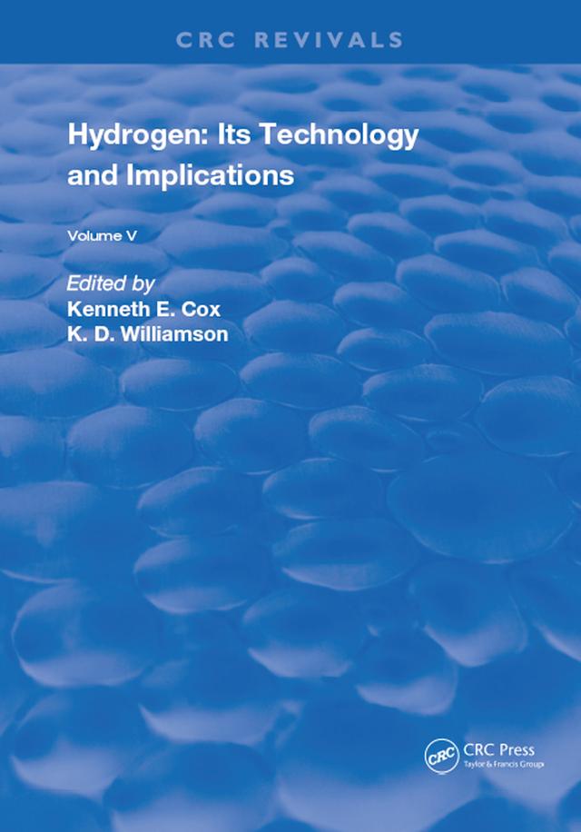 Hydrogen: Its Technology and Implication by K.D. Williamson, Kenneth E. Cox