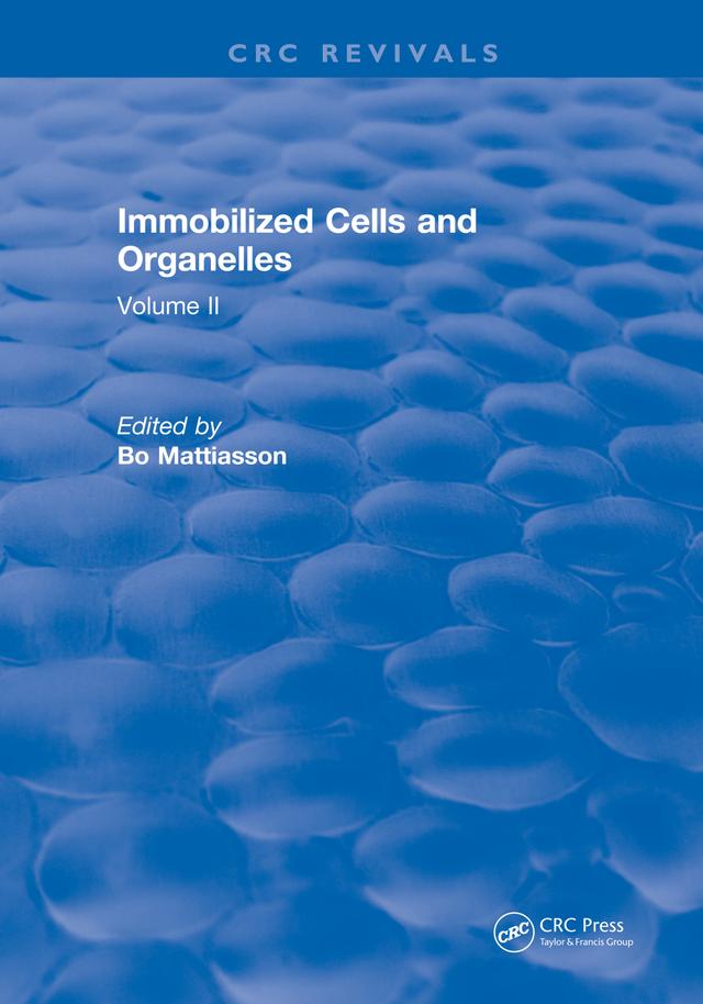 Immobilized Cells and Organelles by Bo Mattiasson