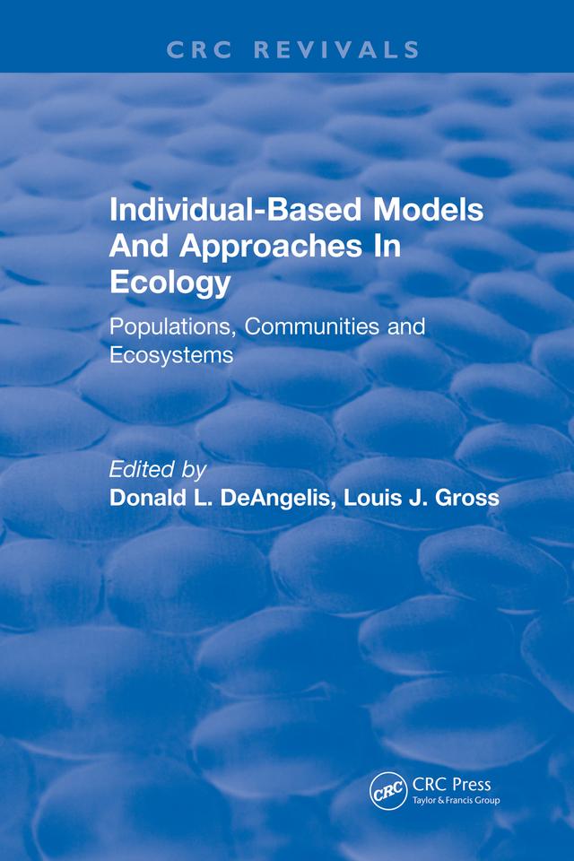 Individual-Based Models and Approaches In Ecology by D. L. DeAngelis