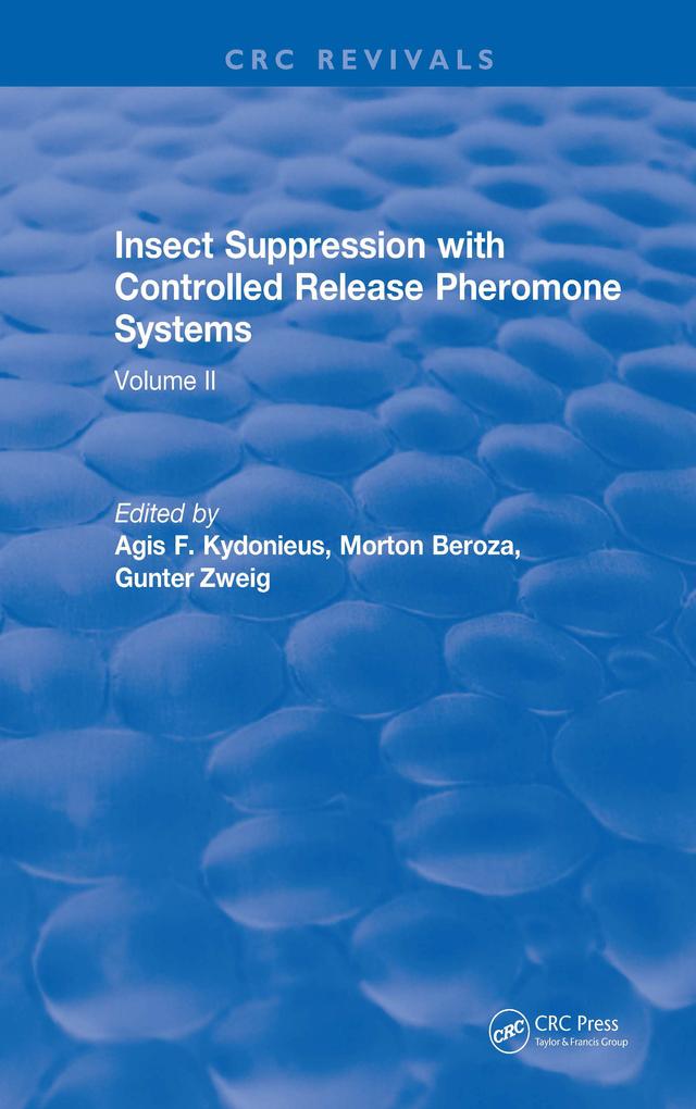 Insect Suppression with Controlled Release Pheromone Systems by A.F. Kydonieus