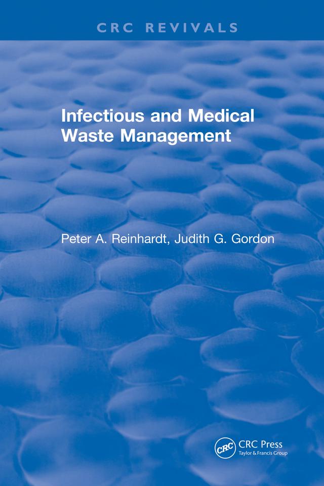 Infectious and Medical Waste Management by Peter A. Reinhardt