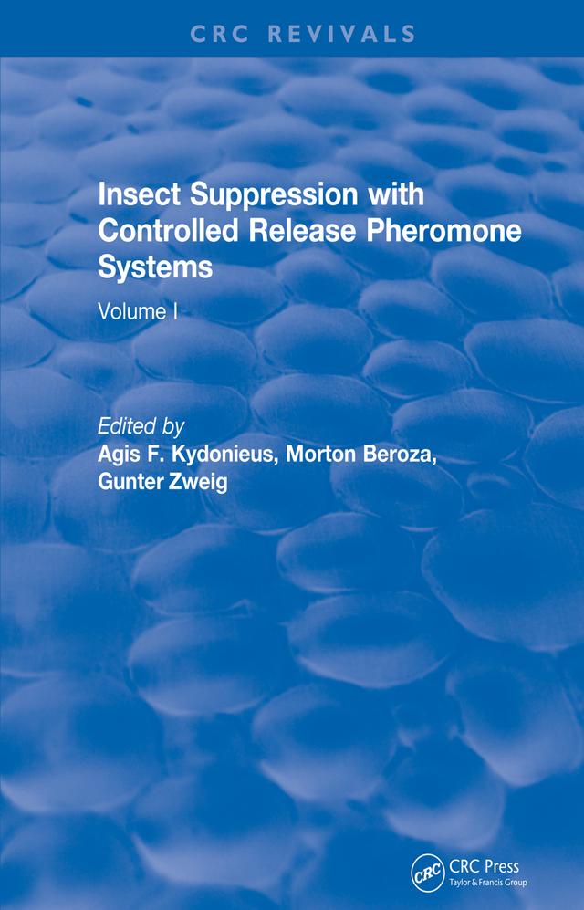 Insect Suppression with Controlled Release Pheromone Systems by A.F. Kydonieus