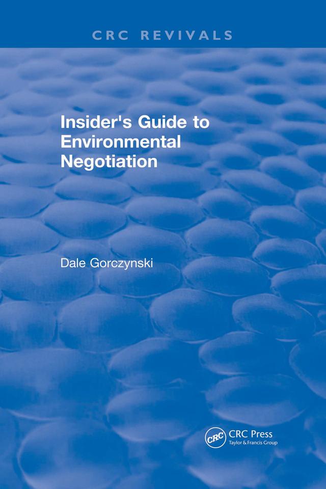 Insider's Guide to Environmental Negotiation by Dale Gorczynski