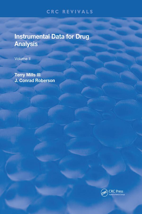 Instrumental Data for Drug Analysis, Second Edition by Barry A. J. Fisher, Terry Mills, III