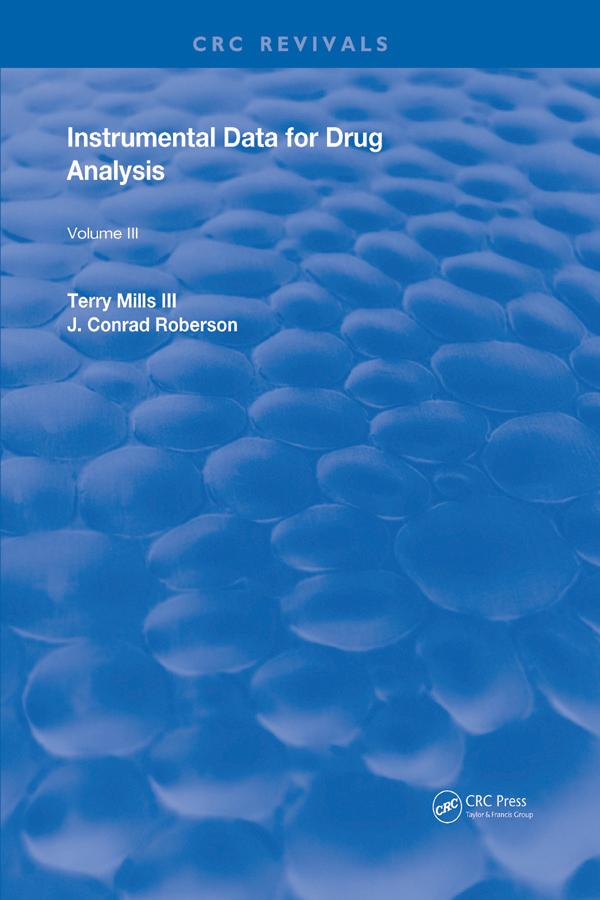 Instrumental Data for Drug Analysis, Second Edition by Barry A.J. Fisher, Terry Mills, III