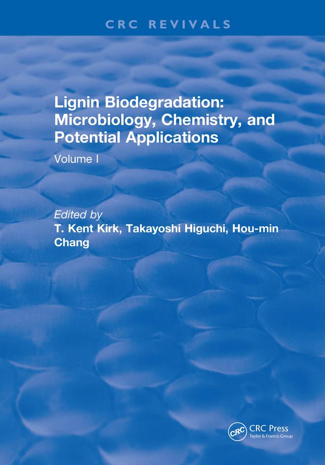 Lignin Biodegradation: Microbiology, Chemistry, and Potential Applications by T.K. Kirk