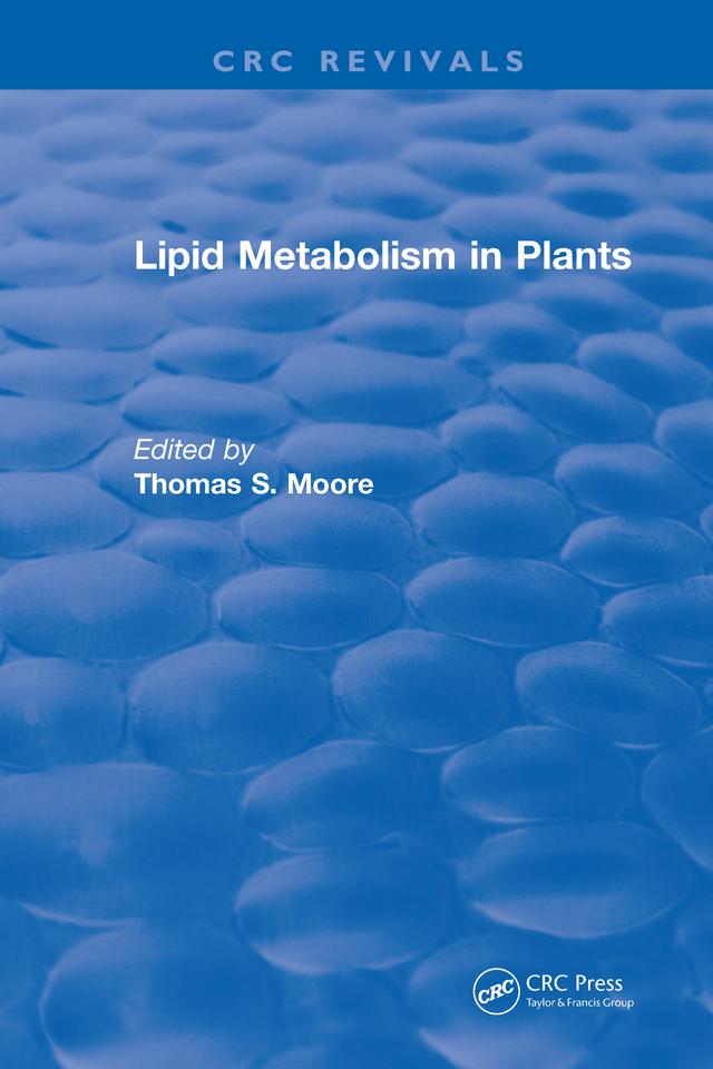Lipid Metabolism in Plants by Thomas S. Moore