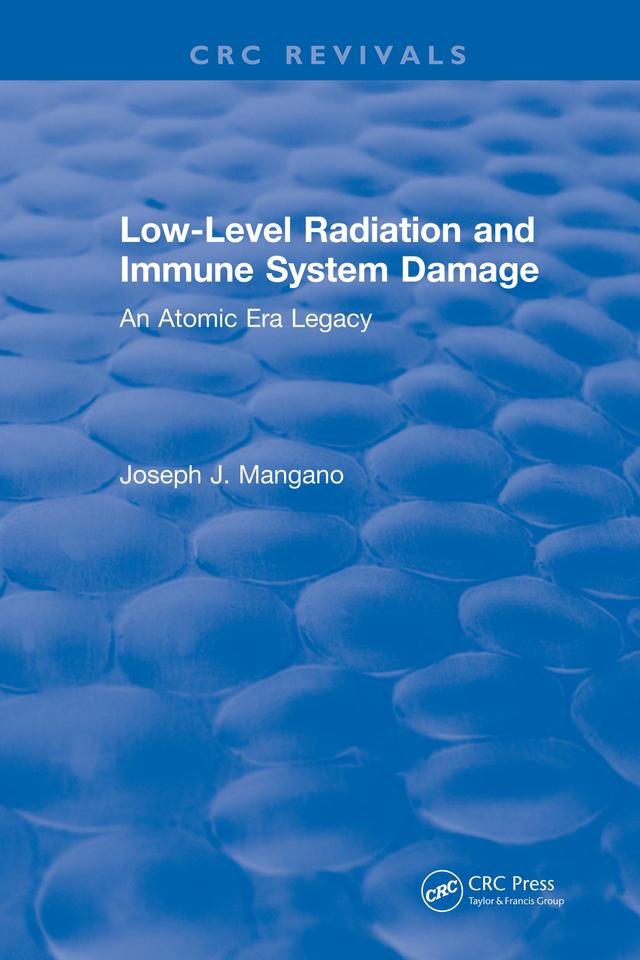 Low-Level Radiation and Immune System Damage by Joseph J. Mangano