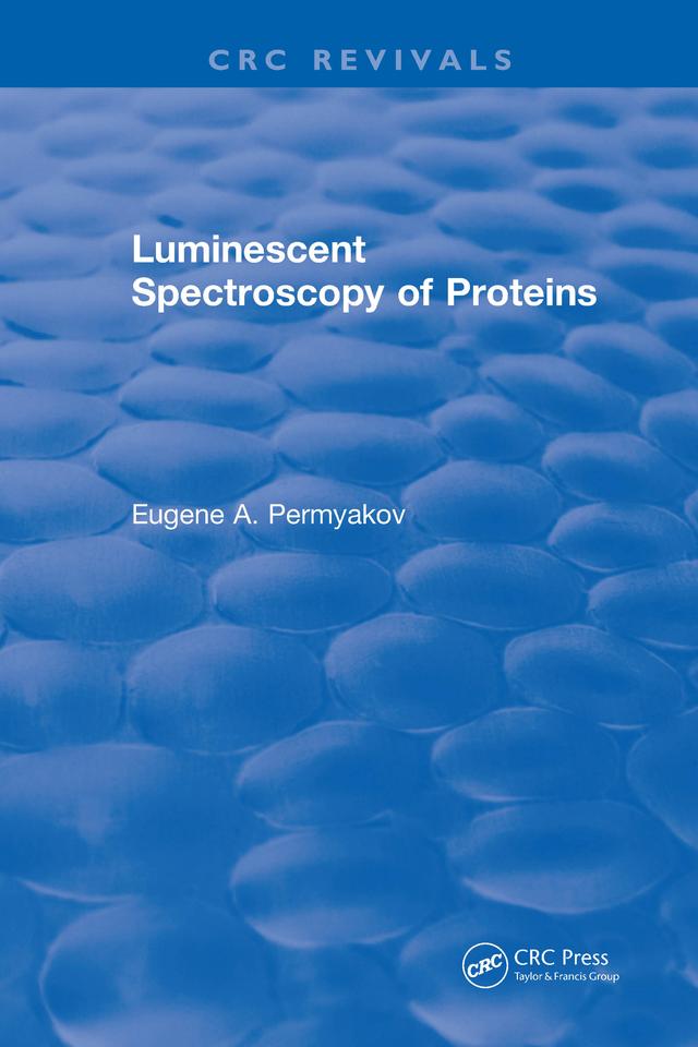 Luminescent Spectroscopy of Proteins by Eugene A. Permyakov