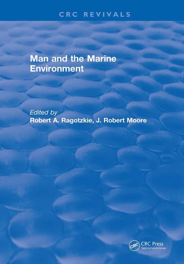 Man and the Marine Environment by J. Robert Moore, Robert A. Ragotzkie