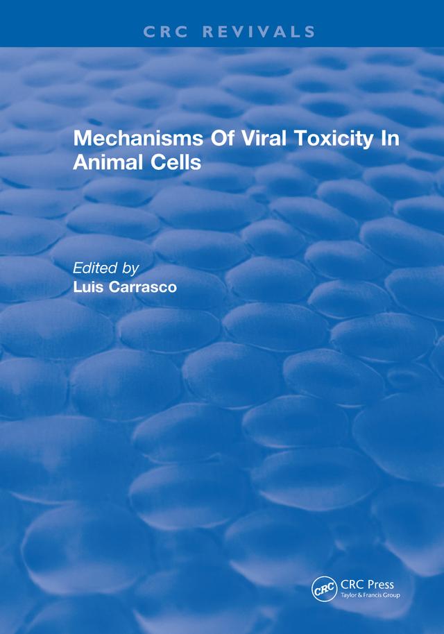 Mechanisms Of Viral Toxicity In Animal Cells by Luis Carrasco