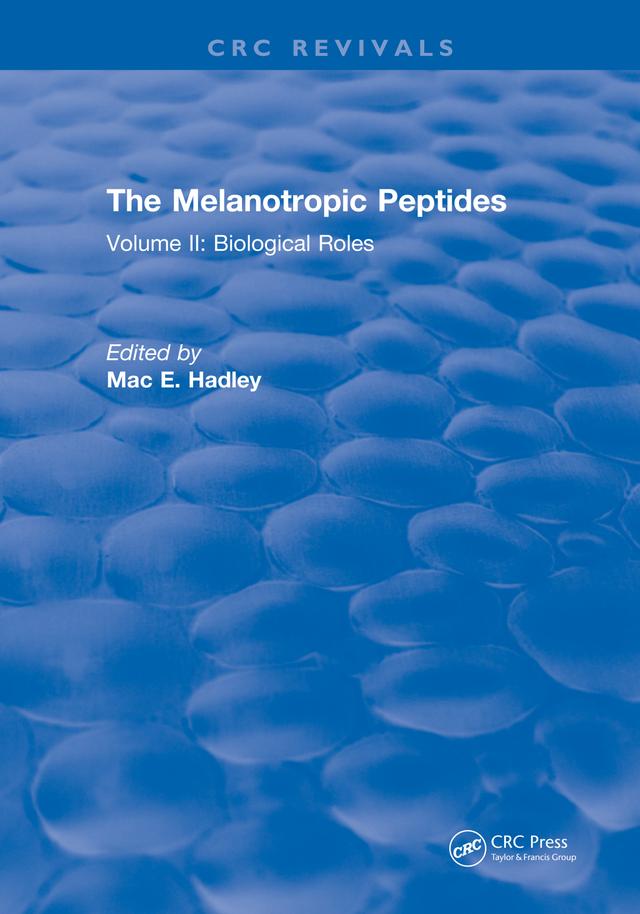 The Melanotropic Peptides by M.E. Hadley