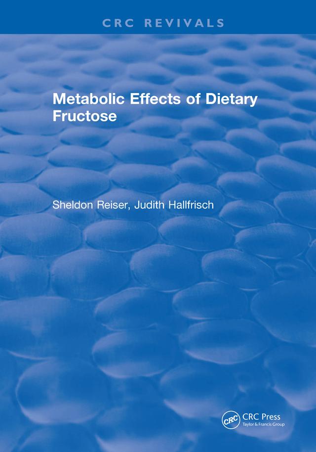 Metabolic Effects Of Dietary Fructose by Sheldon Reiser