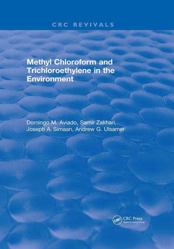 Methyl Chloroform and Trichloroethylene in the Environment by D. M. Aviado