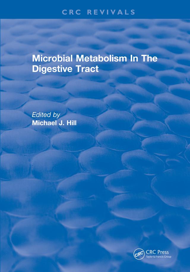 Microbial Metabolism In The Digestive Tract by M. J. Hill