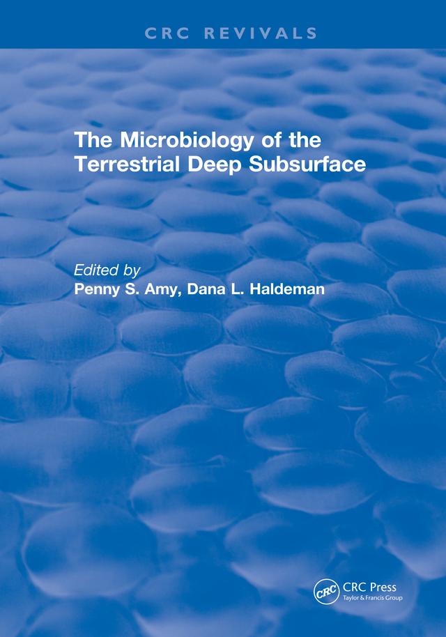 Microbiology of the Terrestrial Deep Subsurface by Penny S. Amy