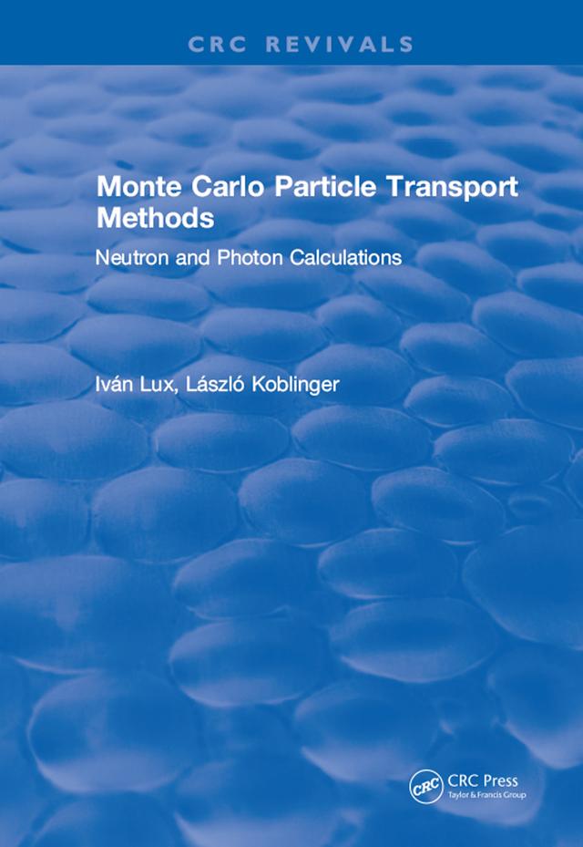 Monte Carlo Particle Transport Methods by I. Lux