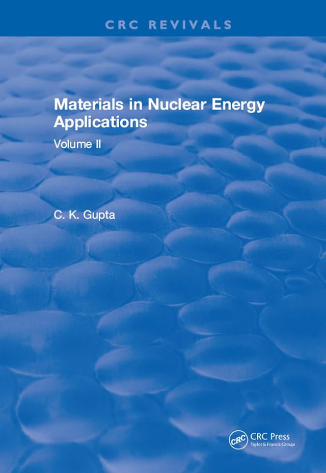 Materials in Nuclear Energy Applications by C.K. Gupta