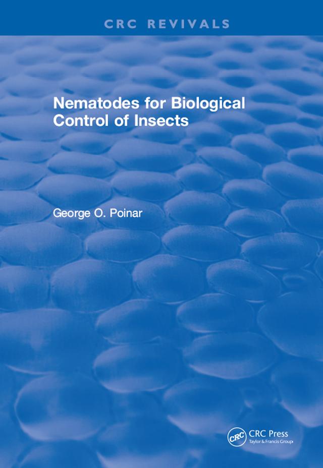 Nematodes for Biological Control of Insects by George O. Poinar
