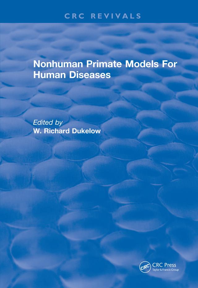 Nonhuman Primate Models For Human Diseases by W. Richard Dukelow