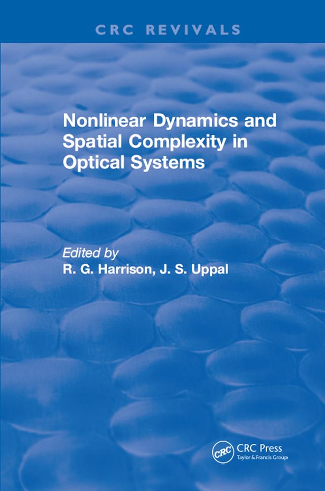Nonlinear Dynamics and Spatial Complexity in Optical Systems by R. G. Harrison